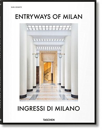 Entryways of Milan. Ingressi Di Milano (Hardcover)