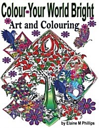 Colour Your World Bright Colouring Book: Art and Colouring (Paperback)
