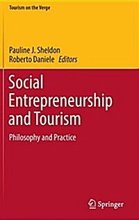 Social Entrepreneurship and Tourism: Philosophy and Practice (Hardcover)