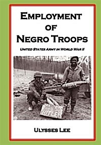 Employment of Negro Troops (Paperback)