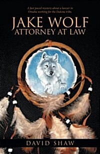 Jake Wolf Attorney at Law (Paperback)