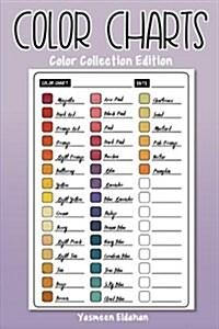Color Charts: Color Collection Edition: 50 Color Charts to Record Your Color Collection All in One Place (Paperback)