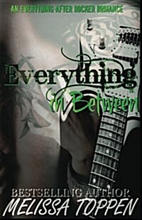 Everything in Between: A Rocker Romance (Paperback)