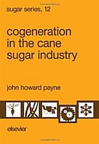 Cogeneration in the Cane Sugar Industry (Hardcover)