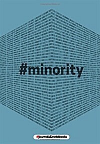 # minorirty: : journal to write in, Diary, Notebook for men & women (hashtag, funny, joke, humor, mindfulness, sarcastic, bullshit) (Paperback)
