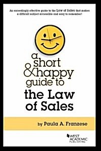 A Short and Happy Guide to the Law of Sales (Paperback, New)