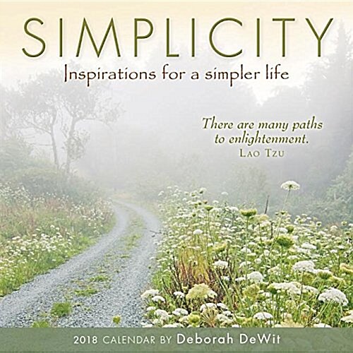 Simplicity 2018 Mini Calendar: Inspirations for a Simpler Life by Deborah Dewit (Mini)