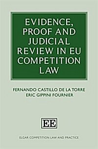 Evidence, Proof and Judicial Review in Eu Competition Law (Hardcover)
