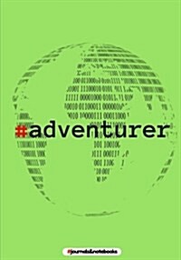 # adventurer: : Hashtag journal to write in, Millennials Diary, Notebook for men & women (funny travel, Millennials, humor, mindfuln (Paperback)