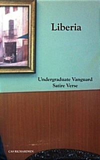 Liberia: Undergraduate Vanguard Satire Verse (Paperback)