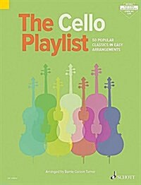 The Cello Playlist : 50 Popular Classics in Easy Arrangements (Paperback, Multilingual)