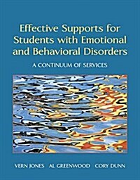 Effective Supports for Students with Emotional and Behavioral Disorders: A Continuum of Services, Pearson Etext with Loose-Leaf Version -- Access Card (Hardcover)