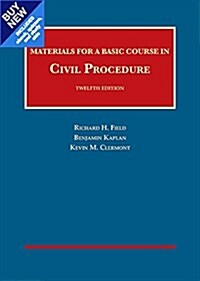 Materials for a Basic Course in Civil Procedure, Casebookplus (Hardcover, 12th, New)