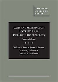 Cases and Materials on Patent Law Including Trade Secrets (Hardcover, 7th, New)