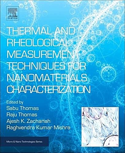 Thermal and Rheological Measurement Techniques for Nanomaterials Characterization: Volume 3 (Hardcover)