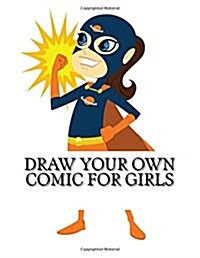Draw Your Own Comic for Girls: Activity & Drawing Book (Paperback)