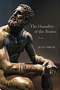 The Humility of the Brutes: Poems (Paperback)