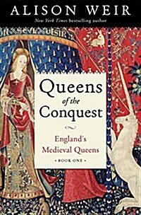 Queens of the Conquest: Englands Medieval Queens Book One (Hardcover)