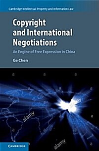 Copyright and International Negotiations : An Engine of Free Expression in China? (Hardcover)