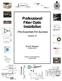 Professional Fiber Optic Installation, V.10: The Essentials for Success (Paperback)