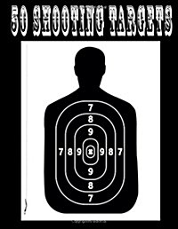 50 Shooting Targets - Silhouette, Target or Bullseye (Paperback)