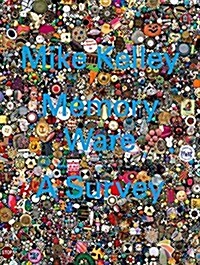 Mike Kelley: Memory Ware: A Survey (Hardcover)