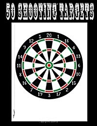 50 Shooting Targets - Silhouette, Target or Bullseye (Paperback)