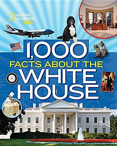 1,000 Facts About the White House (Hardcover)