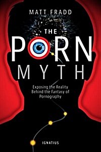 [중고] The Porn Myth: Exposing the Reality Behind the Fantasy of Pornography (Paperback)