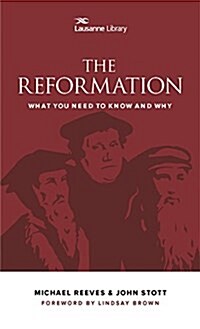 The Reformation: What You Need to Know and Why (Paperback)