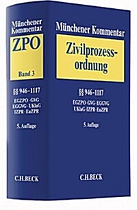 Münchener Kommentar zur Zivilprozessordnung  Bd. 3: §§ 946-1117, EGZPO, GVG, EGGVG, UKlaG, Internationales und Europäisches Zivilprozessrecht (Gebundene Ausgabe, 5th)