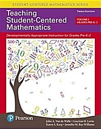 Teaching Student-Centered Mathematics: Developmentally Appropriate Instruction for Grades Pre-K-2 (Volume 1) (Paperback, 3)