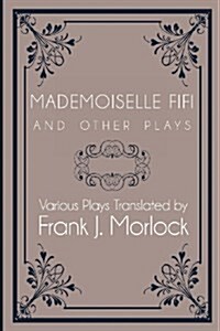 Mademoiselle Fifi and Other Plays (Paperback)