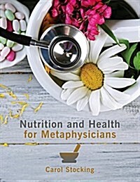 Nutrition and Health for Metaphysicians (Paperback)