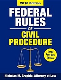 Federal Rules of Civil Procedure 2016, Large Font Size: Complete Rules as Revised Through 2016 (Paperback)