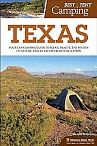 Best Tent Camping: Texas: Your Car-Camping Guide to Scenic Beauty, the Sounds of Nature, and an Escape from Civilization (Paperback, 2, Revised)