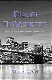 Death Unscripted: A Trudy Genova Manhattan Mystery (Paperback)