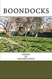 Boondocks: Poetry by Gregory Liffick (Paperback)