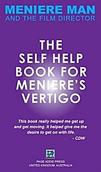 Meniere Man. The Self-Help Book For Menieres Vertigo.: Meniere Man And The Film Director (Hardcover, 4, Meniere Man Min)