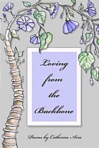 Loving from the Backbone (Paperback)