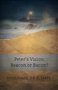 Peters Vision: Beacon or Bacon? (Paperback)