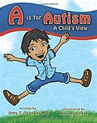 A is for Autism: A Childs View (Paperback)