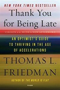 Thank You for Being Late: An Optimist's Guide to Thriving in the Age of Accelerations (Version 2.0, with a New Afterword) (Paperback)