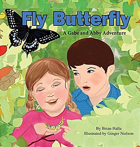 Fly Butterfly: A Gabe and Abby Adventure (Hardcover, Vol.4)