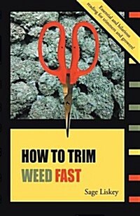 How to Trim Weed Fast (Paperback)