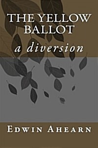 The Yellow Ballot: A Diversion (Paperback)