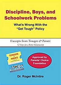 Discipline, Boys, and School Problems: Whats Wrong with the Get Tough Policy? (Paperback)