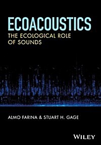 Ecoacoustics: The Ecological Role of Sounds (Hardcover)