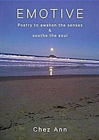 Emotive: Poetry to Awaken the Senses and Soothe the Soul (Paperback)