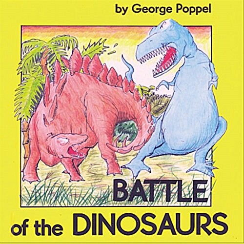 Battle of the Dinosaurs: An Antiwar Childrens Fable (Paperback)